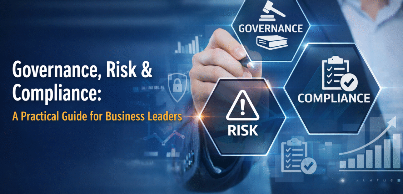 Governance, Risk & Compliance: A Practical Guide for Business Leaders
