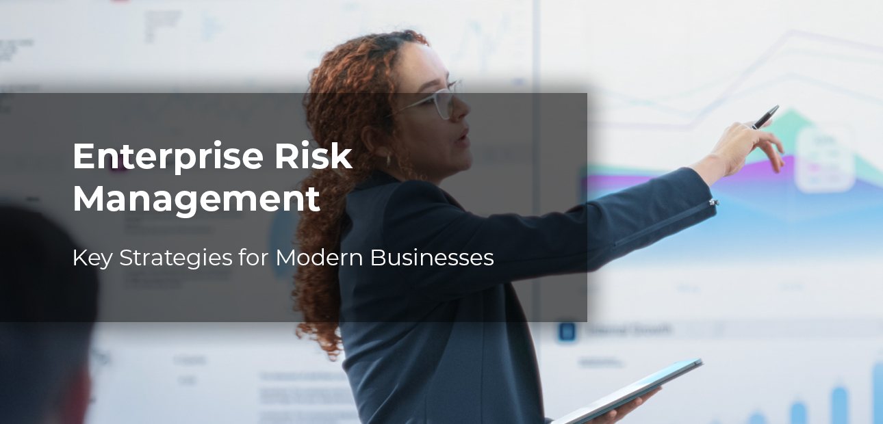 Enterprise Risk Management: Key Strategies for Modern Businesses